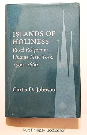 Islands of Holiness: Rural Religion in Upstate New York, 1790–1860