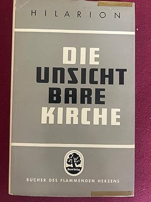 Die Unsichtbare Kirche. Meditation und Kontemplation als Führer zum Kosmischen Bewußtsein.