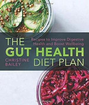 Bild des Verkufers fr The Gut Health Diet Plan: Recipes to Restore Digestive Health and Boost Wellbeing zum Verkauf von WeBuyBooks