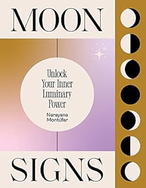 Bild des Verkufers fr Moon Signs: Unlock Your Inner Luminary Power zum Verkauf von WeBuyBooks