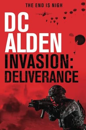 Imagen del vendedor de INVASION DELIVERANCE: A Military Action Thriller (The Invasion UK Series) a la venta por WeBuyBooks 2