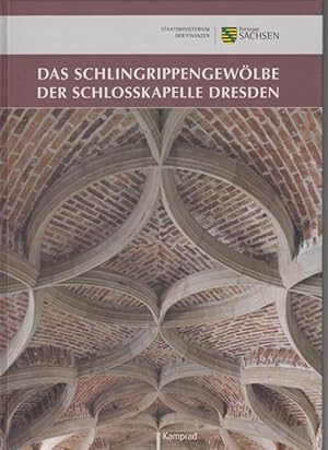 Seller image for Das Schlingrippengewlbe der Schlosskapelle Dresden. for sale by Antiquariat Puderbach