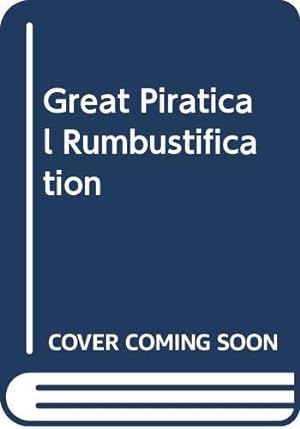 Bild des Verkufers fr The Great Piratical Rumbustification zum Verkauf von WeBuyBooks 2