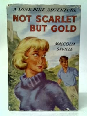 Seller image for Not Scarlet but Gold for sale by World of Rare Books