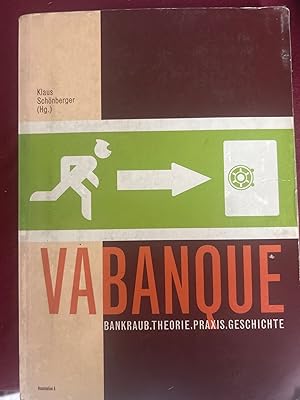 Seller image for Vabanque. Bankraub, Theorie, Praxis, Geschichte. Herausgegeben von Klaus Schnberger. for sale by Antiquariat Dirk Borutta