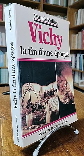 Vichy, la fin d'une époque