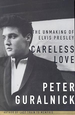 Bild des Verkufers fr Careless Love: The Unmaking of Elvis Presley zum Verkauf von moluna