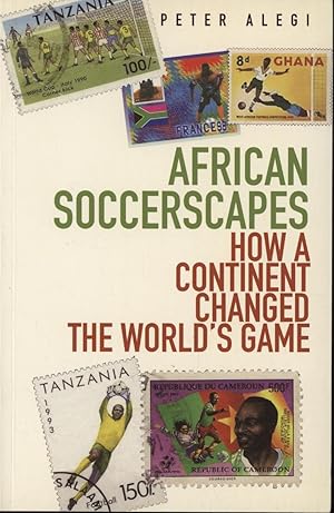 Immagine del venditore per AFRICAN SOCCERSCAPES - HOW A CONTINENT CHANGED THE WORLD'S GAME venduto da Sportspages