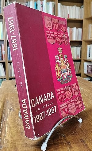 CANADA - UN SIECLE - 1867-1967
