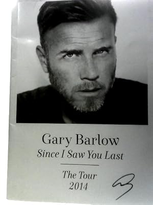 Gary Barlow: Since I Saw You Last - The Tour 2014