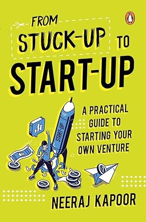 Bild des Verkufers fr From Stuck-up to Start-up: A Practical Guide to Starting Your Own Venture zum Verkauf von Redux Books
