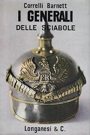 I generali delle sciabole. Studi sui Comandi Supremi della prima guerra mondiale