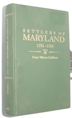 Bild des Verkufers fr Settlers of Maryland 1751 - 1765 zum Verkauf von R Bryan Old Books