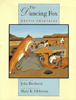 Image du vendeur pour The Dancing Fox: Arctic Folktales mis en vente par WeBuyBooks