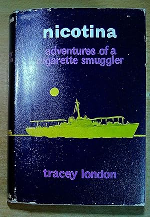 Imagen del vendedor de Nicotania, adventures of a cigarette smuggler a la venta por Pendleburys - the bookshop in the hills