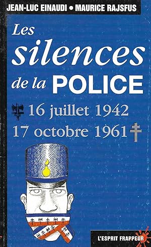 Imagen del vendedor de Silences de la police (Les), 16 juillet 1942, 17 octobre 1961 a la venta por Bouquinerie "Rue du Bac"