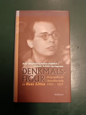 Denkmalsfigur: biographische Annäherung an Hans Litten, 1903 - 1938.