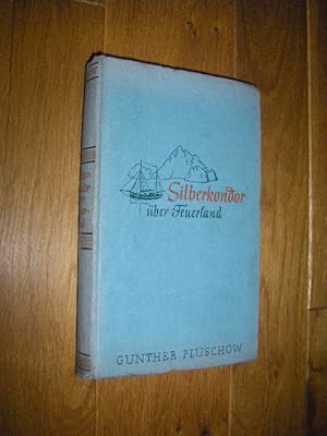 Silberkondor über Feuerland, Mit Segelkutter und Flugzeut ins Reich meiner Träume