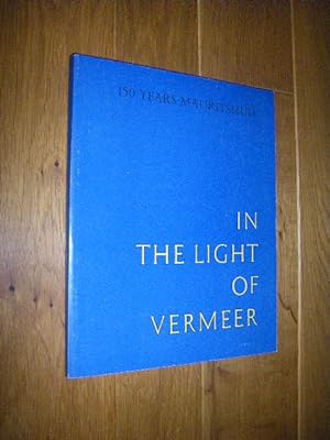 In the Light of Vermeer. Jubilee-Exhibition Mauritshuis 1816 -1966. Five Centuries of Painting