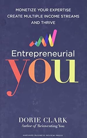 Immagine del venditore per Entrepreneurial You: Monetize Your Expertise, Create Multiple Income Streams, and Thrive venduto da WeBuyBooks