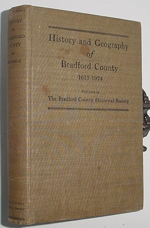 Seller image for History and Geography of Bradford County 1615 - 1924 for sale by R Bryan Old Books