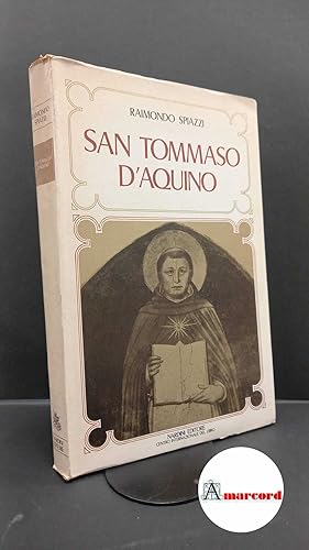 Seller image for Spiazzi, Raimondo. San Tommaso d'Aquino Firenze Nardini-Centro internazionale del libro, 1975 for sale by Amarcord libri