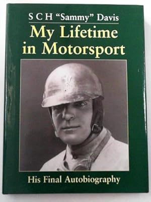 Seller image for My lifetime in motorsport: his final autobiography with log-book for 1913-14 for sale by Cotswold Internet Books