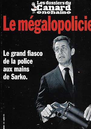 Seller image for Mgalopolicier (Le) : le grand fiasco de la police aux mains de Sarkozy ("Les Dossiers du Canard Enchan n119, avril 2011) for sale by Bouquinerie "Rue du Bac"