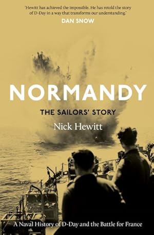Seller image for Normandy - the Sailors Story : A Naval History of D-day and the Battle for France for sale by GreatBookPrices
