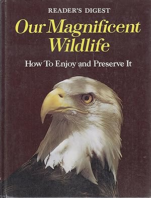 Bild des Verkufers fr Reader's Digest Our Magnificent Wildlife How to Enjoy and Preserve It zum Verkauf von Robinson Street Books, IOBA