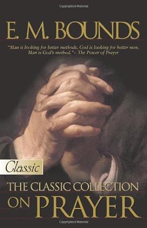 Bild des Verkufers fr E.M.Bounds: The Classic Collection on Prayer (Pure Gold Classics) zum Verkauf von WeBuyBooks