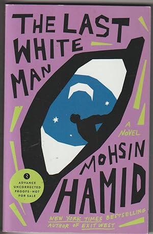 Seller image for The Last White Man: A Novel -ARC uncorrected Proof for sale by ALEXANDER POPE