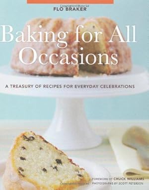 Bild des Verkufers fr Baking for All Occasions: A Treasury of Recipes for Every Occasion: A Treasury of Recipes for Everyday Celebrations zum Verkauf von WeBuyBooks