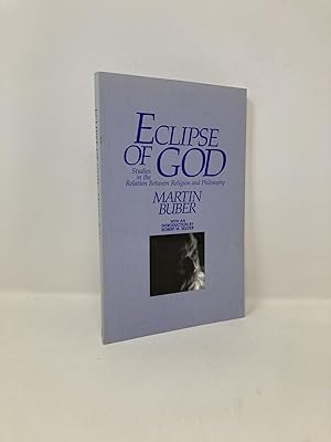 Imagen del vendedor de Eclipse of God: Studies in the Relation Between Religion and Philosophy a la venta por Southampton Books