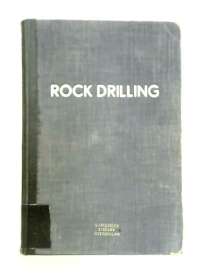 Seller image for Rock Drilling: Rock-Drilling Technics, Pneumatic Tools, Compressors for sale by World of Rare Books
