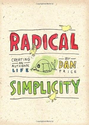 Bild des Verkufers fr Radical Simplicity: Creating an Authentic Life zum Verkauf von WeBuyBooks