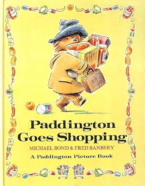 Seller image for Paddington Goes Shopping for sale by M Godding Books Ltd