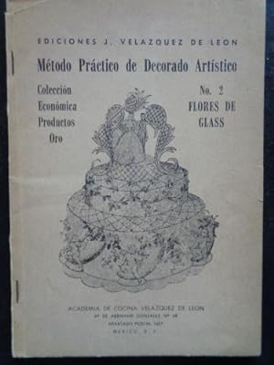 Seller image for Mtodo Prctico de Decorado Artstico. N2, Flores de Glass. for sale by Libros del cuervo