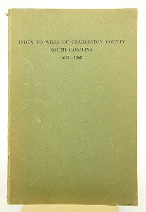 Index To Wills of Charleston County South carolina 1671-1868