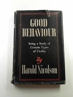 Image du vendeur pour Good behaviour: being a study of certain types of civility mis en vente par Cotswold Internet Books