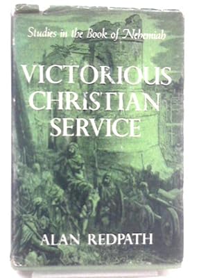 Imagen del vendedor de Victorious Christian Service: Studies in the Book of Nehemiah a la venta por World of Rare Books