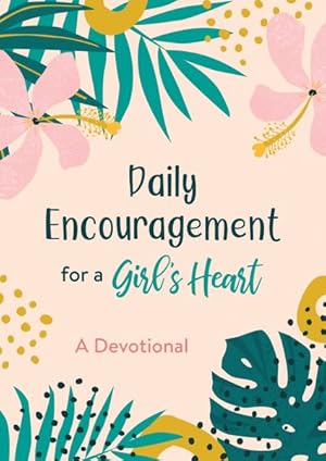 Immagine del venditore per Daily Encouragement for a Girl's Heart : A Devotional venduto da GreatBookPrices