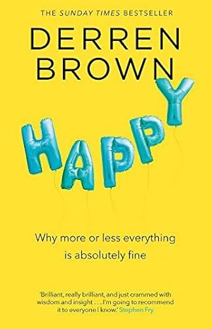 Seller image for Happy: Why More or Less Everything is Absolutely Fine for sale by WeBuyBooks