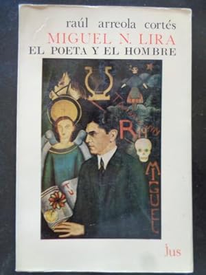 Seller image for Miguel N. Lira. El poeta y el hombre. for sale by Libros del cuervo