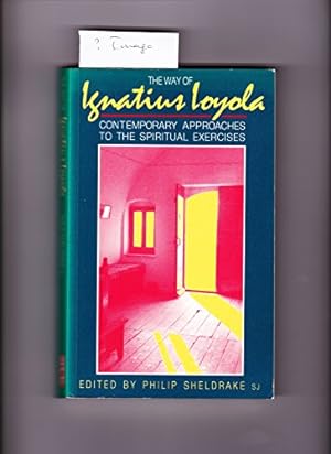 Bild des Verkufers fr The Way of Ignatius Loyola: Contemporary Approaches to the Spiritual Exercises zum Verkauf von WeBuyBooks