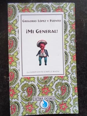 Imagen del vendedor de Mi General! Novela mexicana a la venta por Libros del cuervo