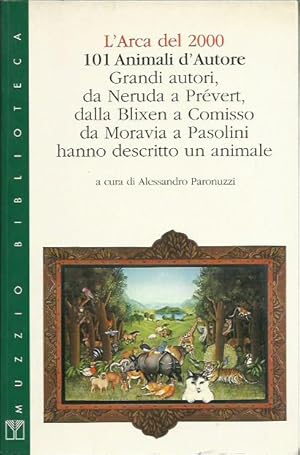 Seller image for 101 animali d'autore. L'arca del 2000. Grandi autori hanno descritto un animale for sale by Booklovers - Novara
