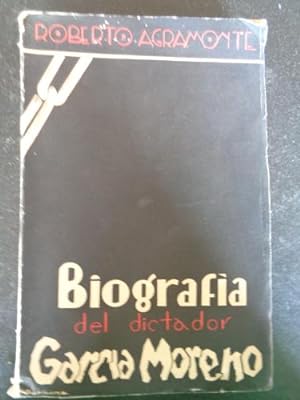 Imagen del vendedor de Biografa del dictador Garca Moreno. Estudio Psicopatolgico e histrico a la venta por Libros del cuervo
