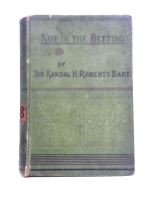 Image du vendeur pour Not in the Betting mis en vente par World of Rare Books