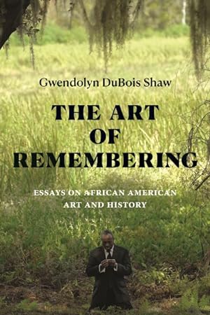 Immagine del venditore per Art of Remembering : Essays on African American Art and History venduto da GreatBookPrices